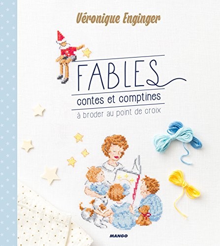 Fables, contes et comptines à broder au point de croix