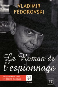 Le roman de l'espionnage (Grands caractères)