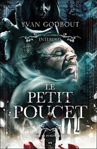 Le petit Poucet - Les contes interdits