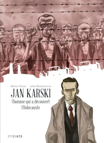 Jan Karski - L'homme qui a découvert l'Holocauste