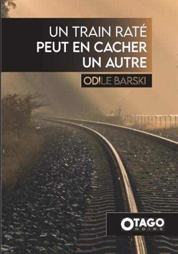 Un train raté peut en cacher un autre