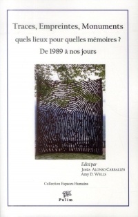 Traces, empreintes, monuments : quels lieux pour quelles mémoires ? : De 1989 à nos jours