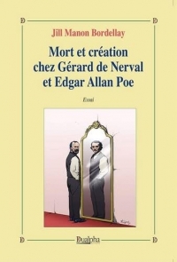 Mort et création chez Gérard de Nerval et Edgar Allan Poe