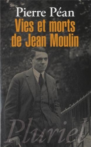 Vies et morts de Jean Moulin