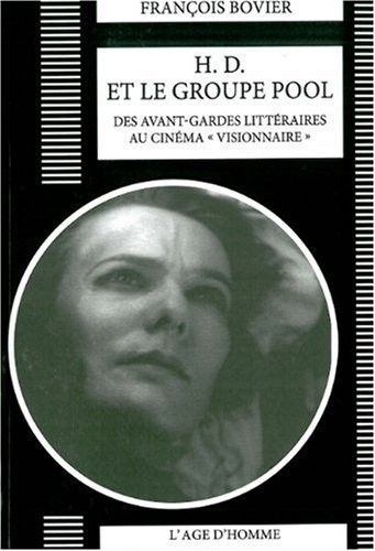 H. D. et le groupe Pool : Des avant-gardes littéraires au cinma visionnaire