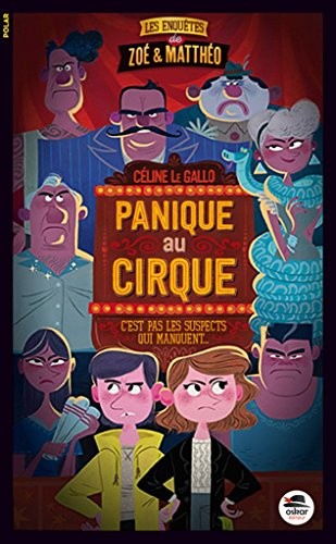 Panique au Cirque - Série Les enquêtes de Zoé et Mattéo