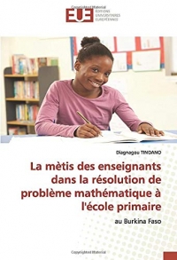La mètis des enseignants dans la résolution de problème mathématique à l'école primaire: au Burkina Faso