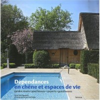 Dépendances en chêne et espaces de vie : Edition trilingue français-anglais-néerlandais