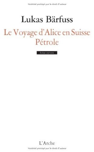 Le Voyage d'Alice en Suisse / Pétrole