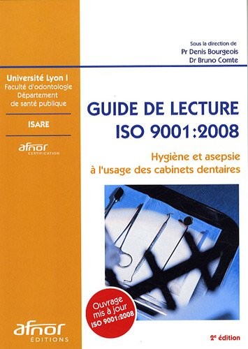 Guide de lecture ISO 9001, 2008 : hygiène et asepsie à l'usage des cabinets dentaires
