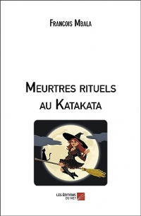 Meurtres rituels au Katakata