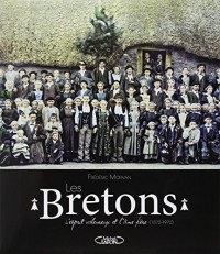Les Bretons - L'esprit valeureux et l'âme fière (1870-1970)