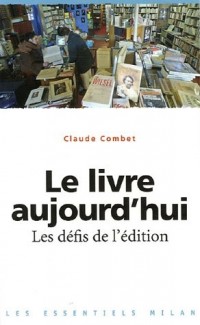 Le livre aujourd'hui : Les défis de l'édition