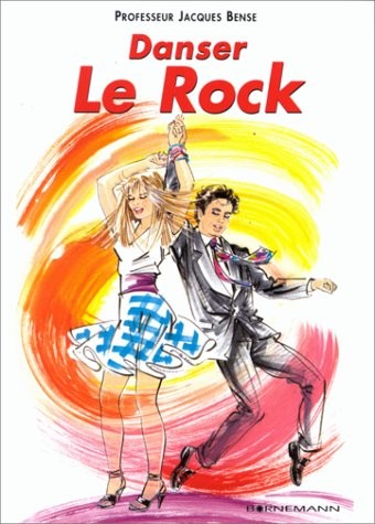 DANSER LE ROCK. Méthode tous niveaux