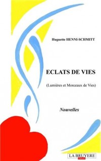 Eclats de vie : Lumières et morceaux de vies