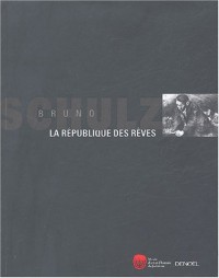 Bruno Schulz : La République des rêves