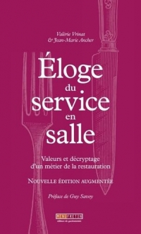 Eloge du service en salle (édtition augmentée): Valeurs et décryptage d'un métier de la restauration