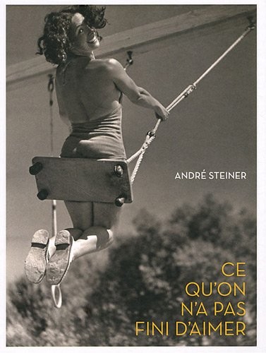 Ce qu'on n'a pas fini d'aimer : André Steiner