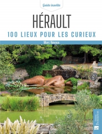 Hérault. 100 lieux pour les curieux