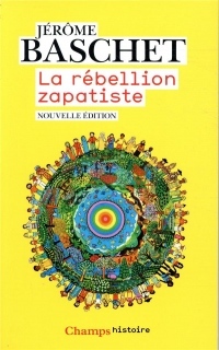 La rébellion zapatiste : Insurrection indienne et résistance planétaire