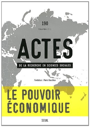 Actes de la recherche en sciences sociales, n°190, Le pouvoir économique (90)