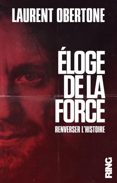 Eloge de la Force - Dix Lois pour Reprendre le Pouvoir