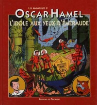 Les Aventures d Oscar Hamel 01 - l Idole aux Yeux d Emeraude