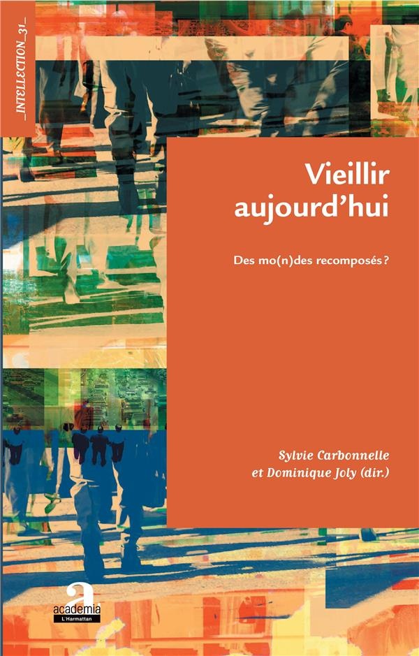 Vieillir aujourd'hui: Des mo(n)des recomposés?