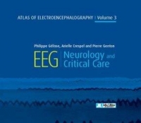 Atlas of Electroencephalography : Volume 3, Neurology and critical care