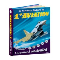 La fabuleuse histoire de l'aviation