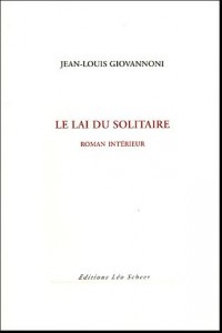 Le Lai du solitaire : Roman intérieur