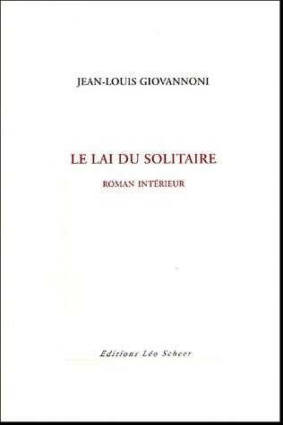 Le Lai du solitaire : Roman intérieur