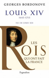 Louis XIV : Roi Soleil