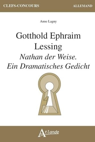 Gotthold Ephraim Lessing : Nathan der Weise. Ein Dramatisches Gedicht