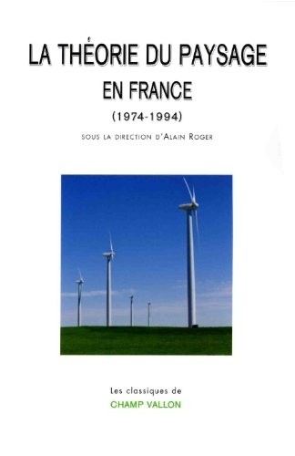La théorie du paysage en France : (1974-1994)