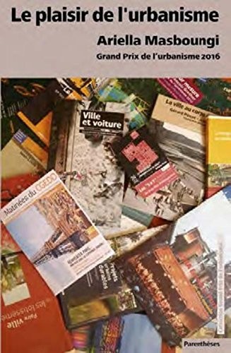 Le plaisir de l'urbanisme : Grand prix de l'urbanisme 2016