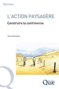 L'action paysagère: Construire la controverse