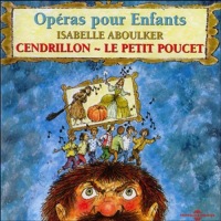 Cendrillon/Le Petit Poucet: Opéras pour Enfants