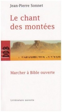 Le chant des montées : Marcher à Bible ouverte