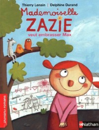 Mademoiselle Zazie veut embrasser Max - Roman Vivre Ensemble - De 7 à 11 ans