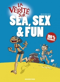 La vérité sur Sea, Sex & Fun