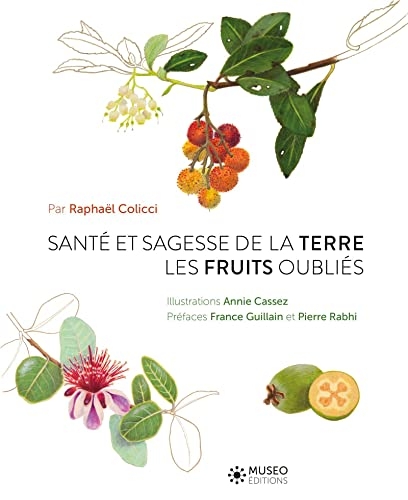 Santé et sagesse de la terre: Les fruits oubliés