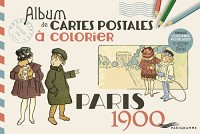Paris 1900 - Album de cartes postales à colorier