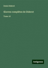 ¿uvres complètes de Diderot: Tome 18