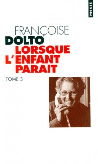 LORSQUE L'ENFANT PARAIT. Tome 3