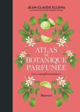 Atlas de botanique parfumée Les complémentaires (2)