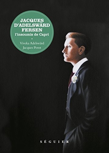 Jacques d'Adelswärd-Fersen : L'insoumis de Capri