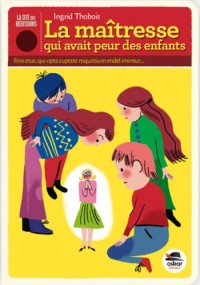 La maîtresse qui avait peur des enfants...