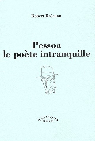 Pessoa, le poète intranquille