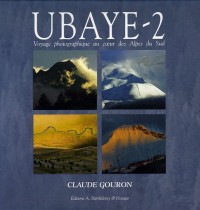 Ubaye : Tome 2, Voyage photographique au coeur des Alpes du Sud